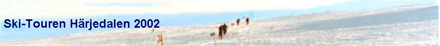 Ski-Touren H�rjedalen 2002