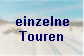 einzelne 
 Touren
